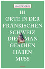 Buchcover 111 Orte in der Fränkischen Schweiz, die man gesehen haben muss