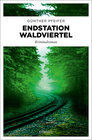 Buchcover Endstation Waldviertel