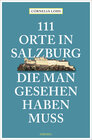 Buchcover 111 Orte in Salzburg, die man gesehen haben muss