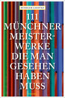 Buchcover 111 Münchner Meisterwerke, die man gesehen haben muss