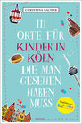 Buchcover 111 Orte für Kinder in Köln, die man gesehen haben muss