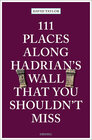 Buchcover 111 Places along Hadrian's Wall That You Shouldn't Miss