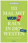 Buchcover 111 Mal mit WDR 2 raus in den Westen, Band 2