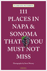 Buchcover 111 Places in Napa and Sonoma That You Must Not Miss
