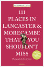 Buchcover 111 Places in Lancaster and MorecambeThat You Shouldn't Miss