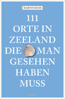 Buchcover 111 Orte in Zeeland, die man gesehen haben muss