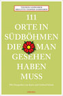 Buchcover 111 Orte in Südböhmen, die man gesehen haben muss