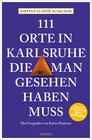 Buchcover 111 Orte in Karlsruhe, die man gesehen haben muss