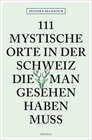 Buchcover 111 mystische Orte in der Schweiz, die man gesehen haben muss