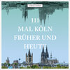 Buchcover 111 mal Köln früher und heute