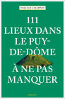 Buchcover 111 Lieux dans le Puy-de-Dôme à ne pas manquer