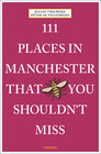 Buchcover 111 Places in Manchester That You Shouldn't Miss