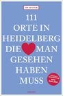 Buchcover 111 Orte in Heidelberg, die man gesehen haben muss