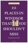 Buchcover 111 Places in Windsor That You Shouldn't Miss