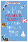 Buchcover 111 Orte für Kinder in Hamburg, die man gesehen haben muss