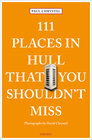 Buchcover 111 Places in Hull That You Shouldn't Miss