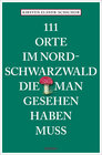 Buchcover 111 Orte im Nordschwarzwald, die man gesehen haben muss