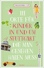 Buchcover 111 Orte für Kinder in und um Stuttgart, die man gesehen haben muss