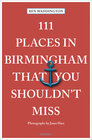 Buchcover 111 Places in Birmingham That You Shouldn't Miss