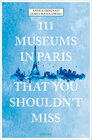 Buchcover 111 Museums in Paris That You Shouldn't Miss