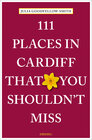 Buchcover 111 Places in Cardiff That You Shouldn't Miss