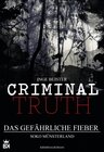 Buchcover Criminal Truth - Das gefährliche Fieber