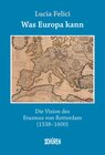 Buchcover Was Europa kann - die Vision des Erasmus von Rotterdam