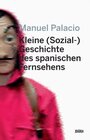 Buchcover Kleine (Sozial-) Geschichte des spanischen Fernsehens