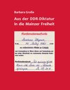 Buchcover Aus der DDR-Diktatur in die Mainzer Freiheit