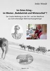 Buchcover Im Osten Krieg - im Westen "Badebetrieb und Winterschlaf"? Band 2/3