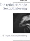Buchcover Die reflektierende Sexoptimierung