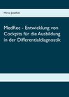 Buchcover MedRec - Entwicklung von Cockpits für die Ausbildung in der Differentialdiagnostik