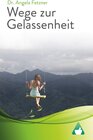 Buchcover Wege zur Gelassenheit - Wie die Seele wieder auftankt