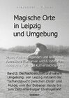 Buchcover Magische Orte in Leipzig und Umgebung: Sagen, Mythen, Legenden und Altertümer, vorzeitliche Flurnamen und Fundstätten, h