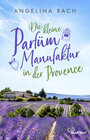 Buchcover Die kleine Parfüm-Manufaktur in der Provence