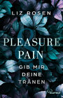 Buchcover Pleasure and Pain - Gib mir deine Tränen