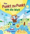 Buchcover Punkt-zu-Punkt für Kinder: Von Punkt zu Punkt um die Welt