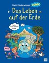 Buchcover Mein Kinderwissen-Comic – Das Leben auf der Erde (Planet Erde, Pflanzen, Tiere, Der Mensch)