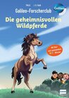 Buchcover Galileo-Forscherclub - Die geheimnisvollen Wildpferde