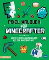 Buchcover Pixel-Malbuch für Minecrafter - Über 70 Pixel-Ausmalbilder aus der Minecraft-Welt