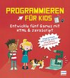 Buchcover Programmieren für Kids – Entwickle fünf Games mit HTML und JavaScript