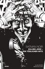 Buchcover Batman Noir: Killing Joke - Ein tödlicher Witz