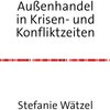 Buchcover Aufsatz zu einem aktuellen wirtschaftspolitischen Thema / Außenhandel in Krisen- und Konfliktzeiten