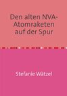 Buchcover Potsdamer Groschenkrimi / Den alten NVA-Atomraketen auf der Spur