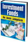 Buchcover Investmentfonds - Die ideale Anlageform