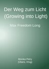Buchcover Der Weg zum Licht (Growing into Light, Max F. Long)
