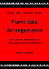 Buchcover Vivaldi - Bach - Telemann - Händel: Piano Solo Arrangements from Concerts and Sonatas for Flute, Violin, Viola and Violi