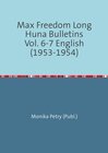 Buchcover Max Freedom Long Huna-Bulletins 1948-1970 / Max Freedom Long Huna Bulletins Vol. 6-7 English (1953-1954)