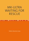 Buchcover MK-ULTRA / MK-ULTRA WAITING FOR RESCUE