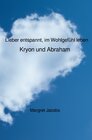 Buchcover Kryon und Abraham Bücher / Lieber entspannt, im Wohlgefühl leben - Kryon und Abraham